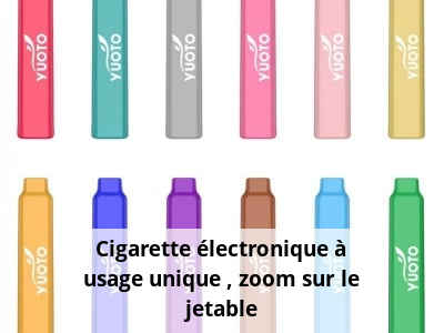 Cigarette électronique à usage unique : zoom sur le jetable