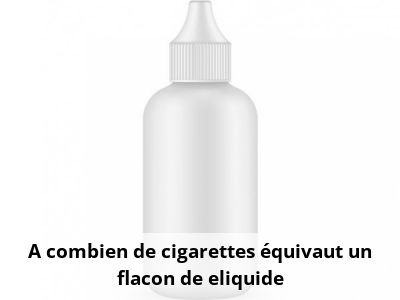 A combien de cigarettes équivaut un flacon de eliquide