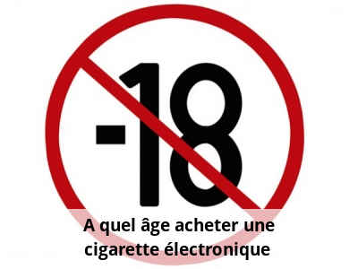 A quel âge acheter une cigarette électronique ?