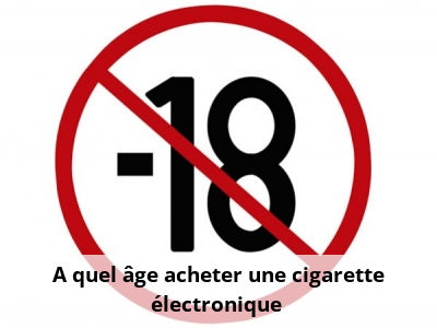 A quel âge acheter une cigarette électronique ?