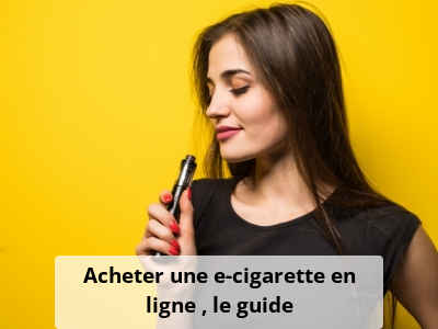 Acheter une e-cigarette en ligne : le guide