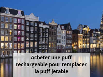 Acheter une puff rechargeable pour remplacer la puff jetable
