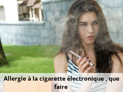 Allergie à la cigarette électronique : que faire ?