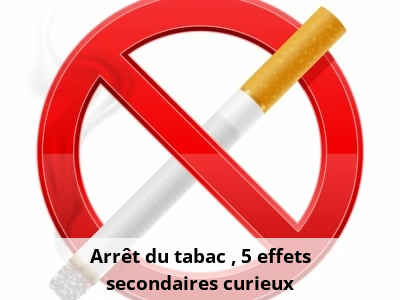 Arrêt du tabac : 5 effets secondaires curieux
