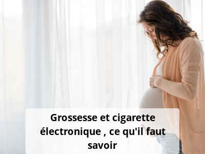 Grossesse et cigarette électronique : ce qu’il faut savoir