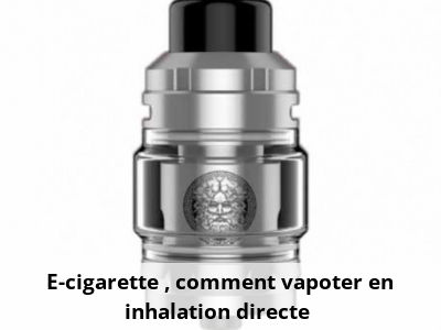 E-cigarette : comment vapoter en inhalation directe ?