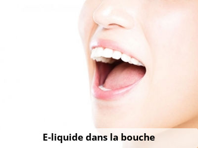 E-liquide dans la bouche