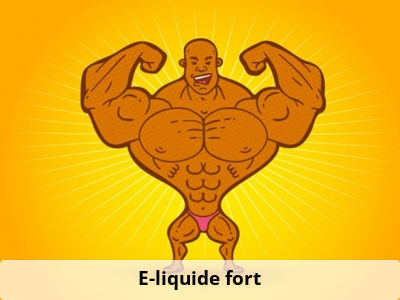 E-liquide fort