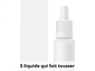 E-liquide qui fait tousser