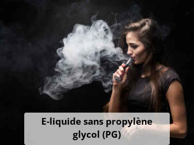 E-liquide sans propylène glycol (PG)