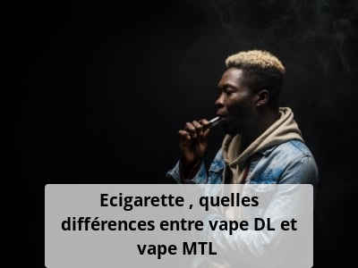 Ecigarette : quelles différences entre vape DL et vape MTL ?