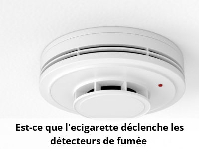 Est-ce que l’ecigarette déclenche les détecteurs de fumée ?