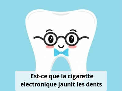 Est-ce que la cigarette electronique jaunit les dents ?