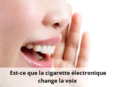 Est-ce que la cigarette électronique change la voix ?