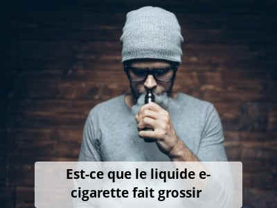 Est-ce que le liquide e-cigarette fait grossir ?