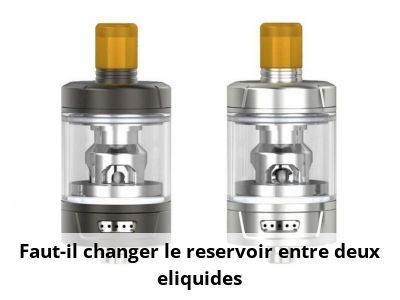 Faut-il changer le reservoir entre deux eliquides