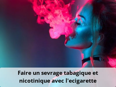 Faire un sevrage tabagique et nicotinique avec l’ecigarette