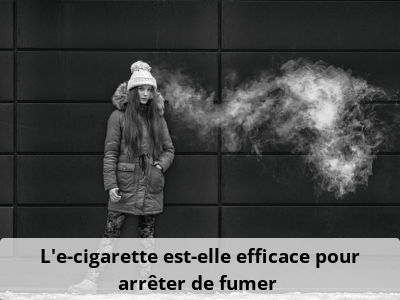 L’e-cigarette est-elle efficace pour arrêter de fumer ?