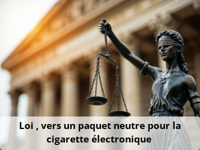 Loi : vers un paquet neutre pour la cigarette électronique ?