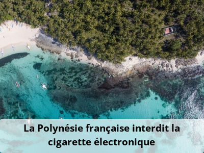 La Polynésie française interdit la cigarette électronique