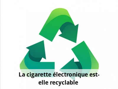 La cigarette électronique est-elle recyclable ?
