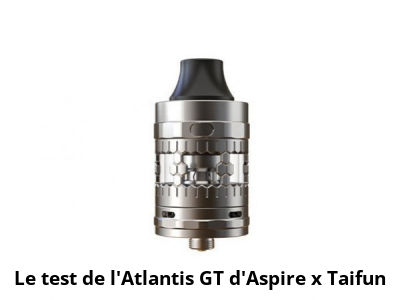 Le test de l'Atlantis GT d'Aspire x Taifun