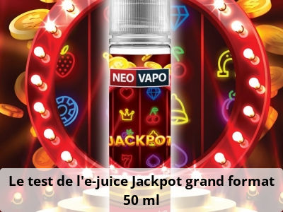 Le test de l’e-juice Jackpot grand format 50 ml