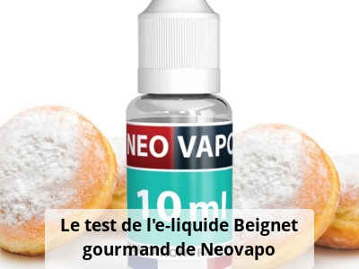 Le test de l’e-liquide Beignet gourmand de Neovapo