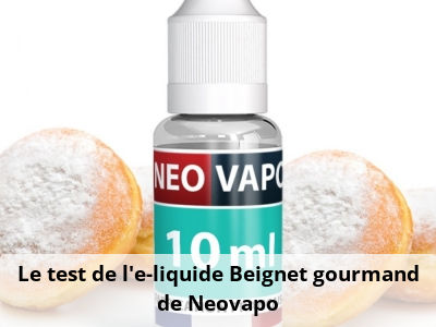 Le test de l’e-liquide Beignet gourmand de Neovapo