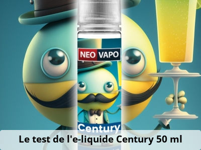 Le test de l’e-liquide Century 50 ml