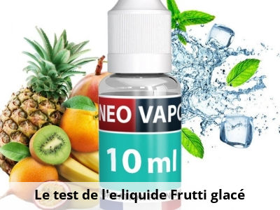 Le test de l'e-liquide Frutti glacé