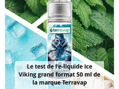 Le test de l’e-liquide Ice Viking grand format 50 ml de la marque Terravap