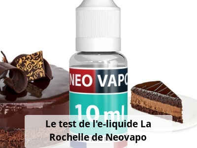 Le test de l’e-liquide La Rochelle de Neovapo