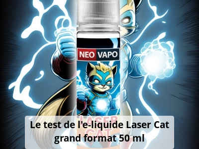 Le test de l’e-liquide Laser Cat grand format 50 ml