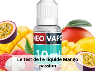 Le test de l’e-liquide Mango passion
