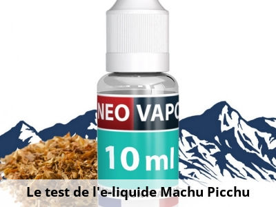 Le test de l’e-liquide Machu Picchu