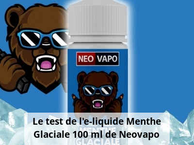 Le test de l’e-liquide Menthe Glaciale 100 ml de Neovapo