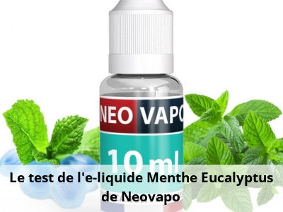 Le test de l’e-liquide Menthe Eucalyptus de Neovapo