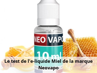 Le test de l’e-liquide Miel de la marque Neovapo