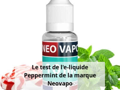 Le test de l’e-liquide Peppermint de la marque Neovapo