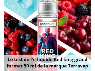 Le test de l’e-liquide Red king grand format 50 ml de la marque Terravap