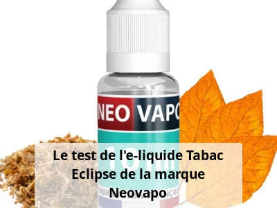 Le test de l’e-liquide Tabac Eclipse de la marque Neovapo
