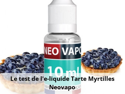 Le test de l’e-liquide Tarte Myrtilles Neovapo