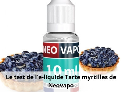 Le test de l’e-liquide Tarte myrtilles de Neovapo