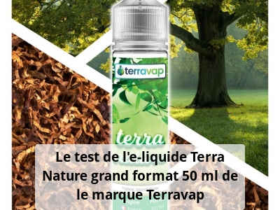 Le test de l’e-liquide Terra Nature grand format 50 ml de le marque Terravap