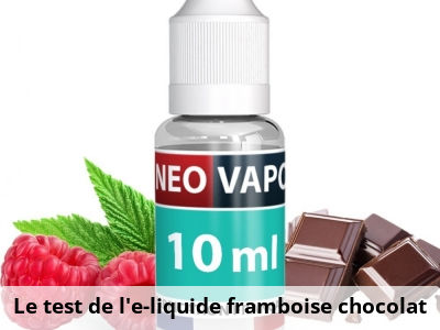 Le test de l’e-liquide framboise chocolat
