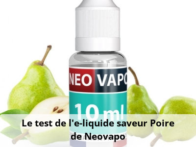 Le test de l'e-liquide saveur Poire de Neovapo