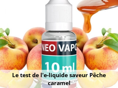 Le test de l'e-liquide saveur Pêche caramel