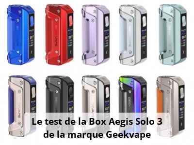 Le test de la Box Aegis Solo 3 de la marque Geekvape
