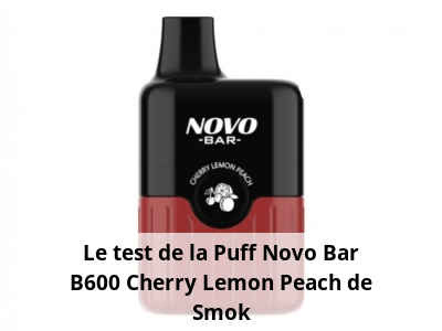 Le test de la Puff Novo Bar B600 Cherry Lemon Peach de Smok